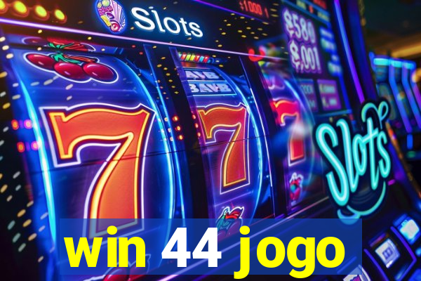 win 44 jogo